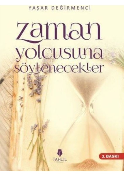 Zaman Yolcusuna Söylenecekler