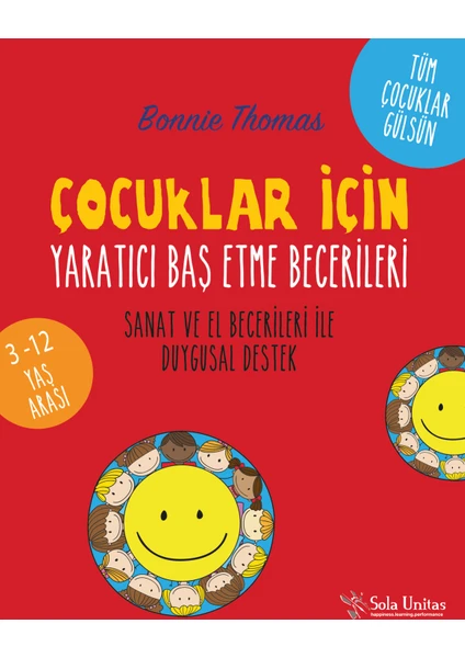 Çocuklar İçin Yaratıcı Baş Etme Becerileri / Sanat ve El Becerileri ile Duygusal Destek - Bonnie Thomas