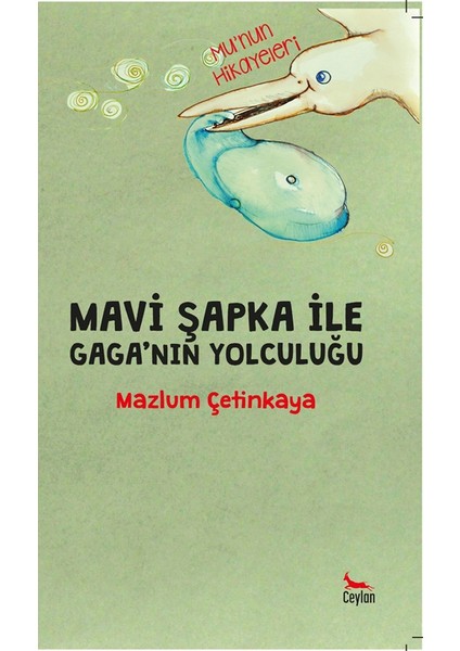 Mavi Şapka İle Gaga’Nın Yolculuğu