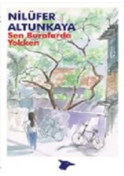 Sen Buralarda Yokken - Nilüfer Altunkaya