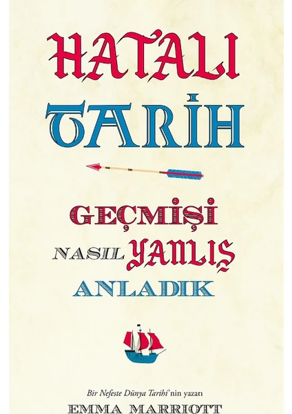 Hatalı Tarih (Geçmişi Nasıl Yanlış Anladık)