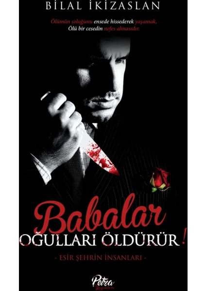 Babalar Oğulları Öldürür