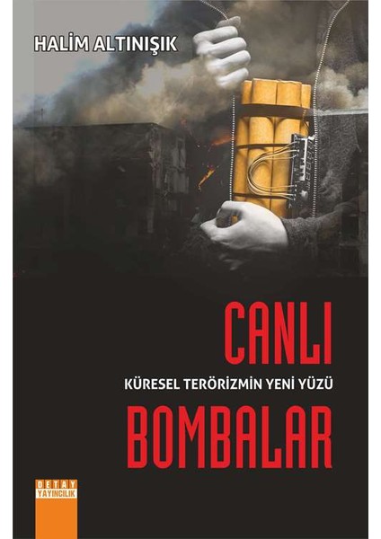 Küresel Terörizmin Yeni Yüzü Canlı Bombalar -Halim Altınışık