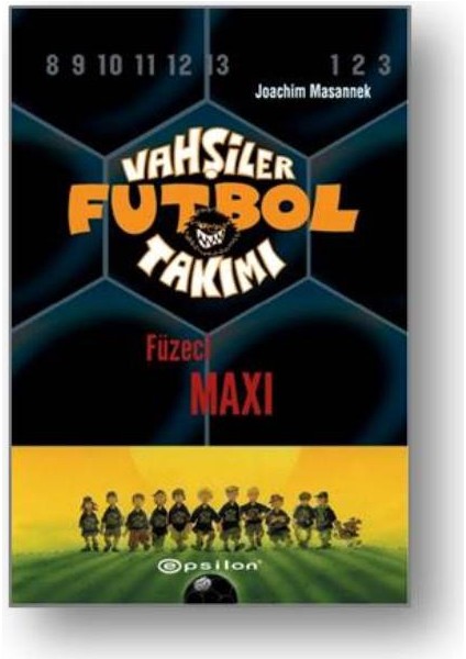 Vahşiler Futbol Takımı 7: Füzeci Maxi
