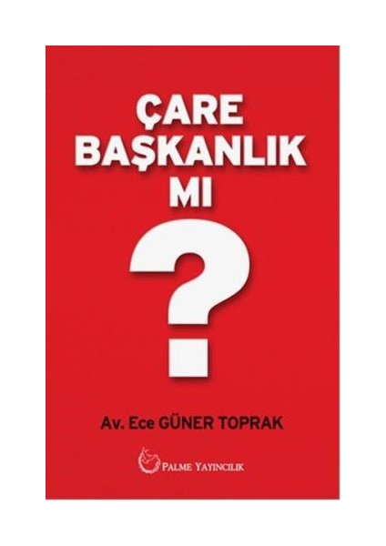 Çare Başkanlık Mı?