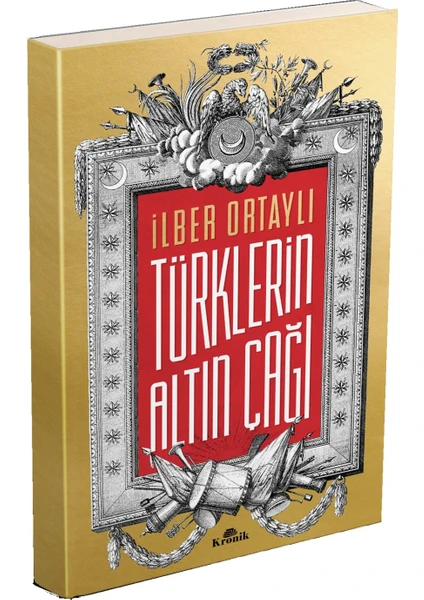 Türklerin Altın Çağı - İlber Ortaylı