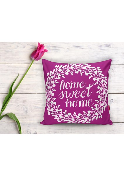 Home Sweet Home Dijital Baskılı Dekoratif Yastık Kırlent Kılıfı