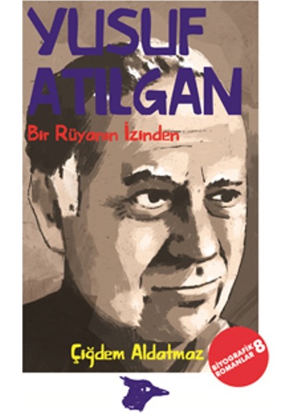 Yusuf Atılgan Bir Rüyanın İzinden