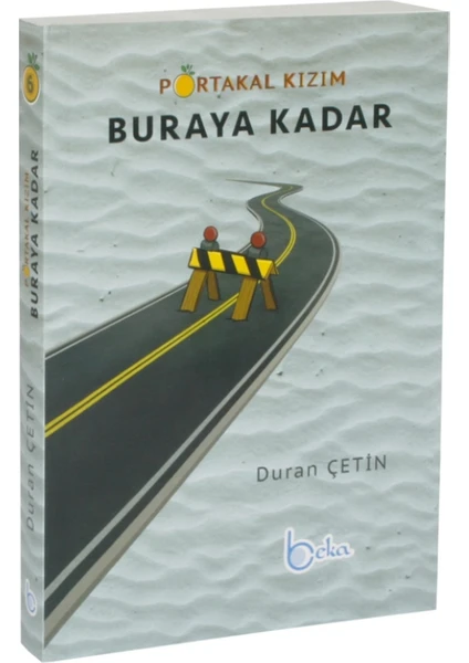 Buraya Kadar: Portakal Kızım