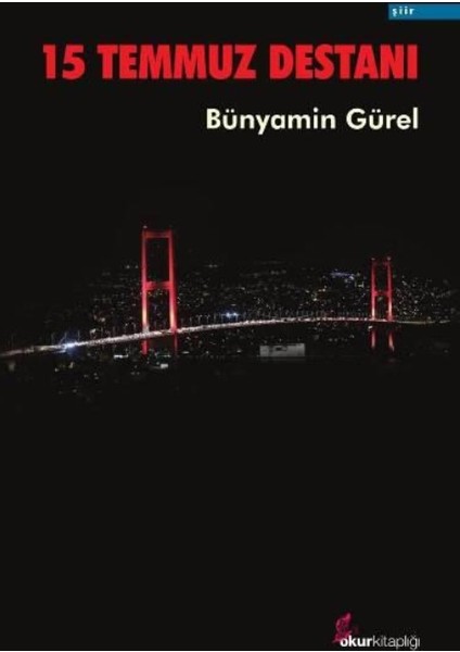 15 Temmuz Destanı - Bünyamin Gürel