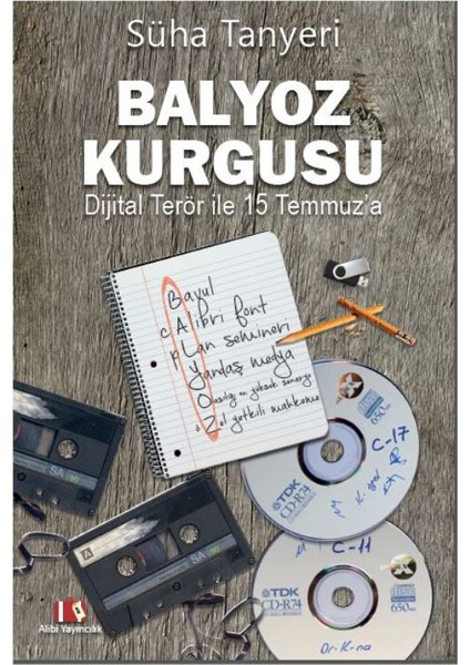 Balyoz Kurgusu (Dijital Terör İle 15 Temmuz’A)