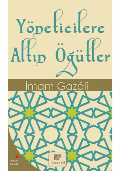 Yöneticilere Altın Öğütler - İmam-ı Gazali