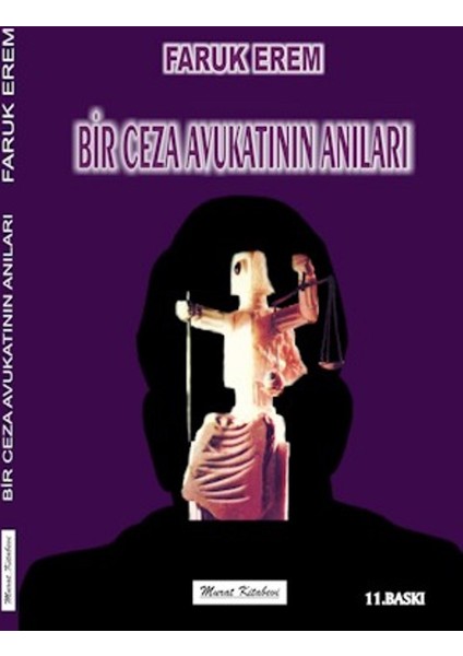 Bir Ceza Avukatının Anıları - Faruk Erem