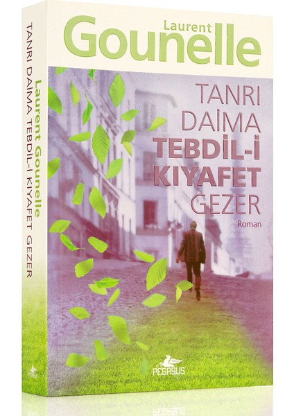 Tanrı Daima Tebdil - i Kıyafet Gezer - Laurent Gounelle