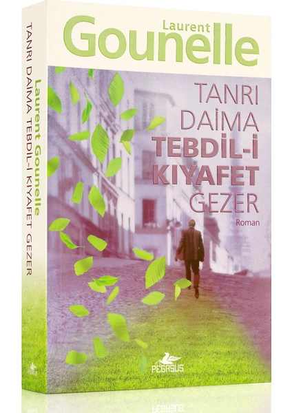 Tanrı Daima Tebdil - i Kıyafet Gezer - Laurent Gounelle