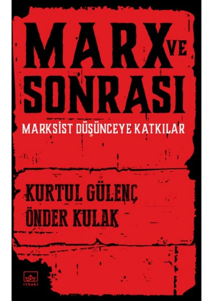 Marx Ve Sonrası (Marksist Düşünceye Katkılar)