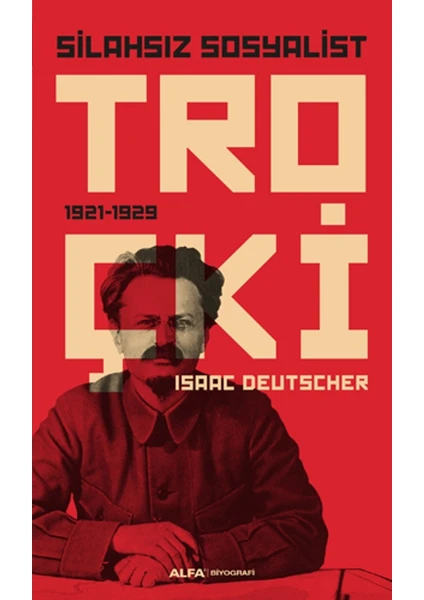 Silahsız Sosyalist Troçki - Isaac Deutscher