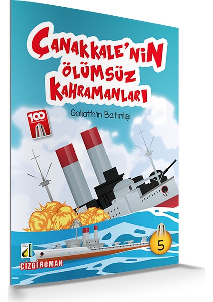 Goliath'ın Batırılışı (Çanakkale'nin Ölümsüz Kahramanları-05)