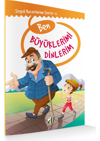 Ben Büyüklerimi Dinlerim (Sosyal Becerilerim Serisi-06)