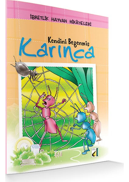 İbretlik Hayvan Hikayeleri-4: Kendini Beğenmiş Karınca