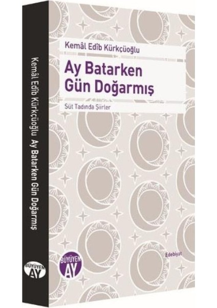 Ay Batarken Gün Doğarmış-Süt Tadında Şiirler