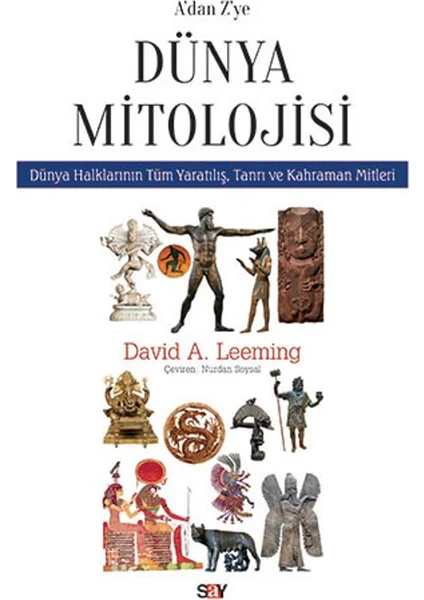 A’dan Z’ye Dünya Mitolojisi:Dünya Halklarının Yaratılış. Tanrı ve Kahraman Mitleri - David Adam Leeming