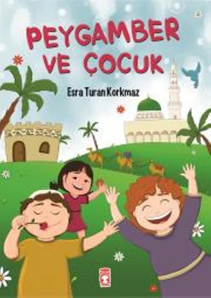 Peygamber Ve Çocuk - Esra Turan Korkmaz