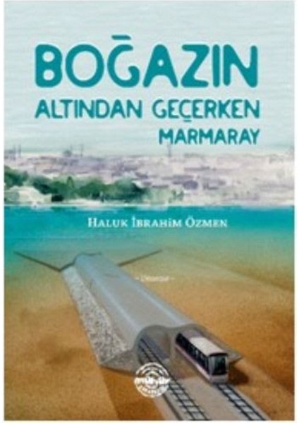 Boğazın Altından Geçerken Marmaray