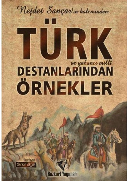 Türk Ve Yabancı Milli Destanlarından Örnekler