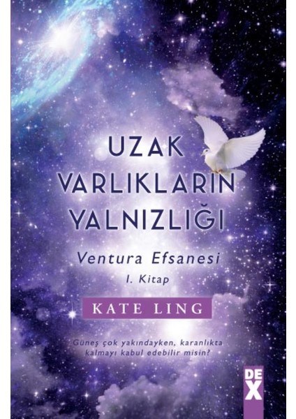 Uzak Varlıkların Yalnızlığı - Kate Ling