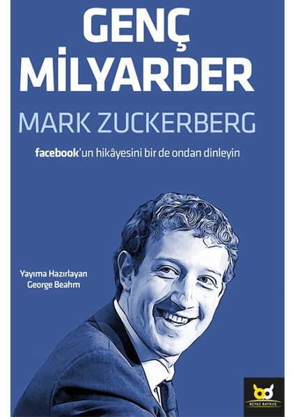 Genç Milyarder: Kendi Sözlerinden - Mark Zuckerberg