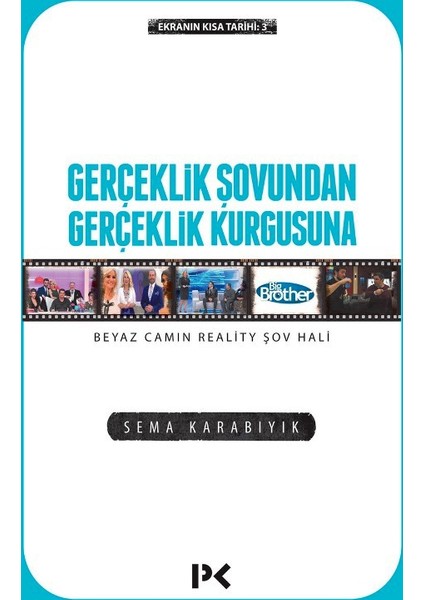 Gerçeklik Şovundan Gerçeklik Kurgusuna Beyaz Camın Reality Şov Hali: Ekranın Kısa Tarihi III