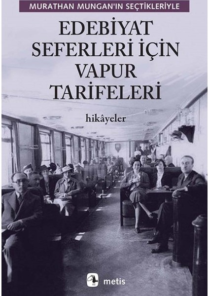 Edebiyat Seferleri İçin Vapur Tarifeleri: Murathan MunganıIn Seçtikleriyle