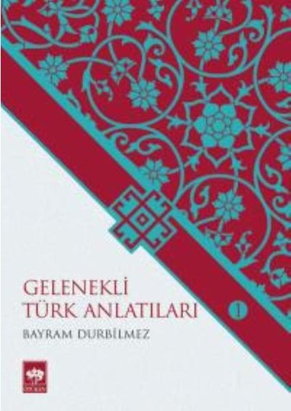 Gelenekli Türk Anlatıları - Bayram Durbilmez