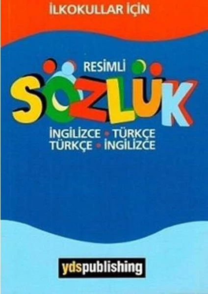 İlkokullar İçin Resimli İngilizce-Türkçe/Türkçe-İngilizce Sözlük