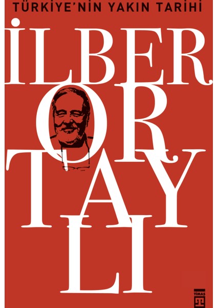 Türkiye'nin Yakın Tarihi - İlber Ortaylı