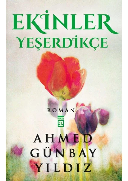 Ekinler Yeşerdikçe - Ahmed Günbay Yıldız