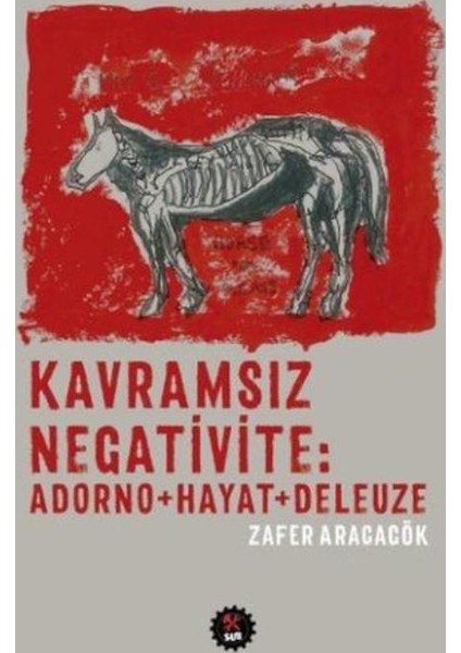 Kavramsız Negativite-Adorno-Hayat-Deleuze