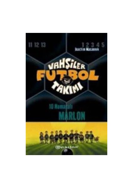 Vahşiler Futbol Takımı 10: 10 Numaralı Marlon - Joachim Masannek