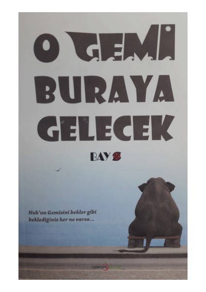 O Gemi Buraya Gelecek