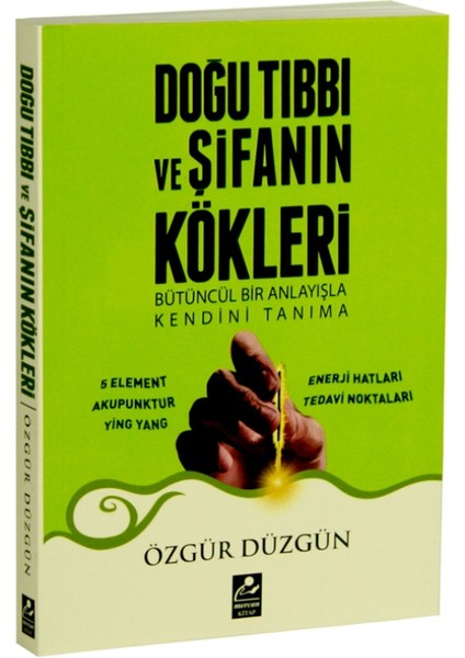 Doğu Tıbbı Ve Şifanın Kökleri