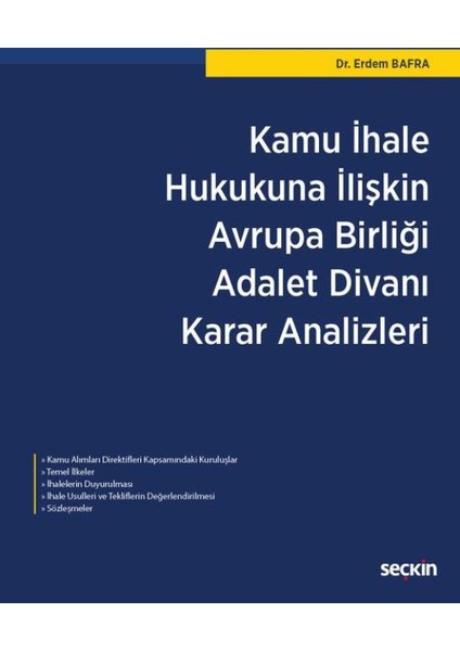 Kamu İhale Hukukuna İlişkin Avrupa Birliği Adalet Divanı Karar Analizleri