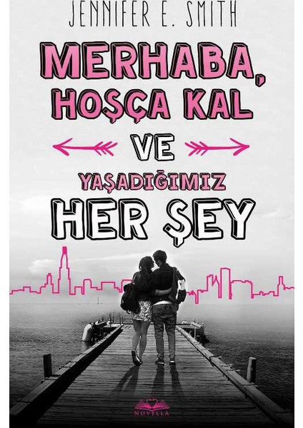 Merhaba, Hoşça Kal ve Yaşadığımız Her Şey