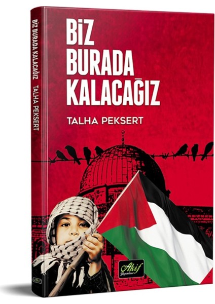 Biz Burada Kalacağız: Filistin