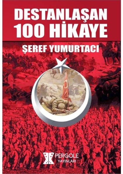 Destanlaşan 100 Hikaye