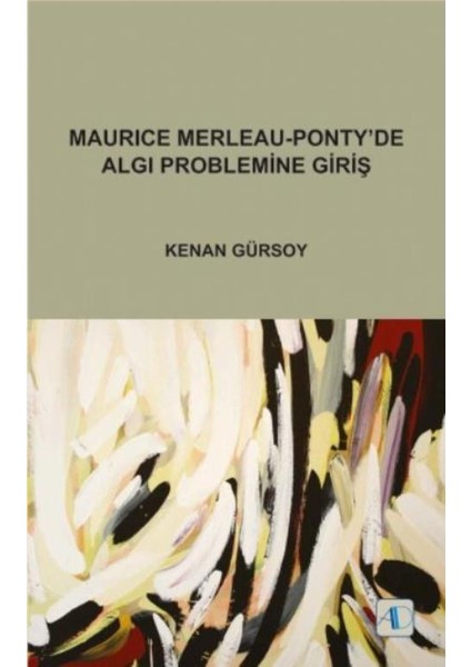 Maurice Merleau-Ponty’de Algı Problemine Giriş