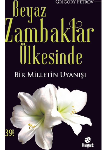 Beyaz Zambaklar Ülkesinde (Bir Milletin Uyanışı) - Grigory Petrov