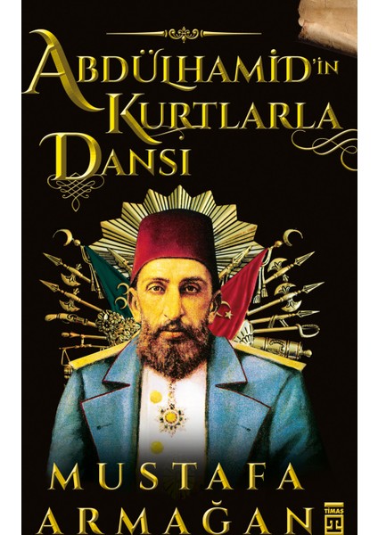 Abdülhamid’in Kurtlarla Dansı - Mustafa Armağan