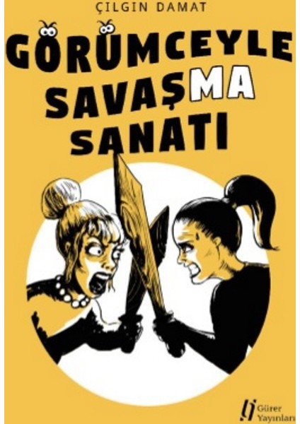 Görümceyle Savaşma Sanatı