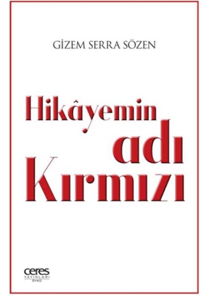 Hikayemin Adı Kırmızı - Gizem Serra Sözen